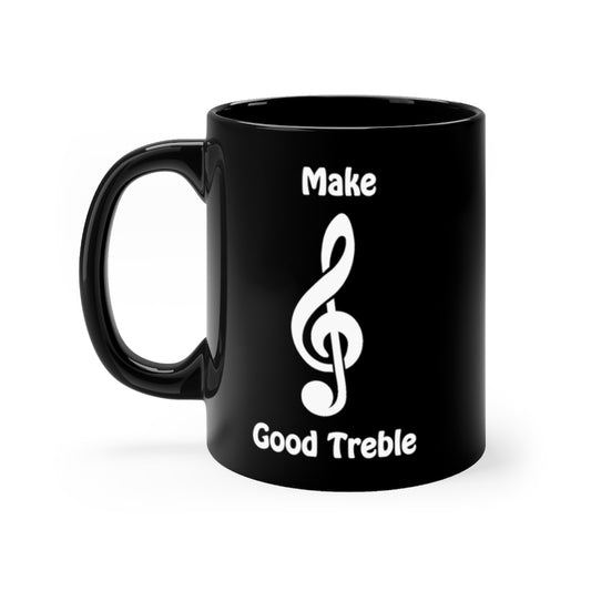 Music Coffee Mug - Make Good Treble