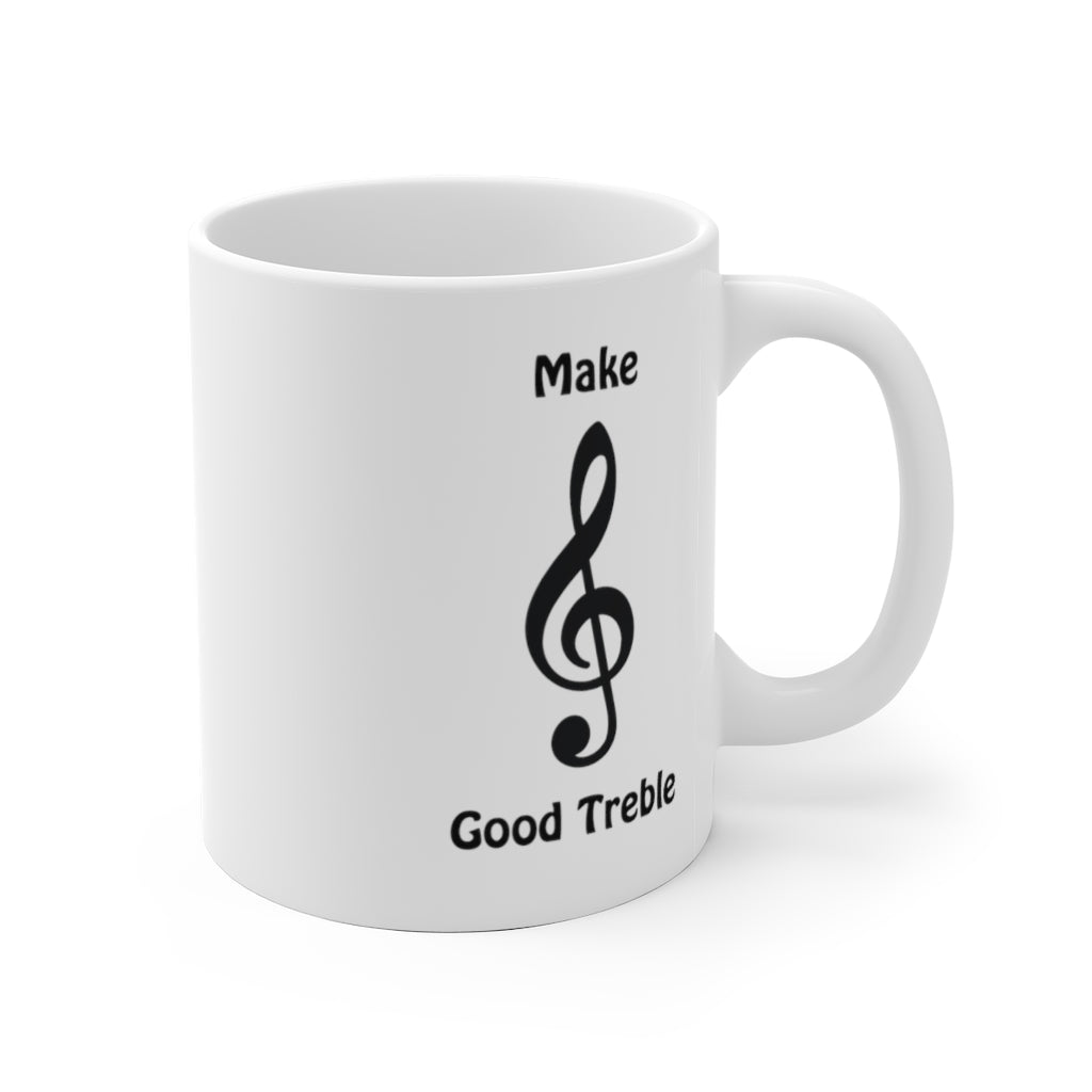 Music Coffee Mug - Make Good Treble